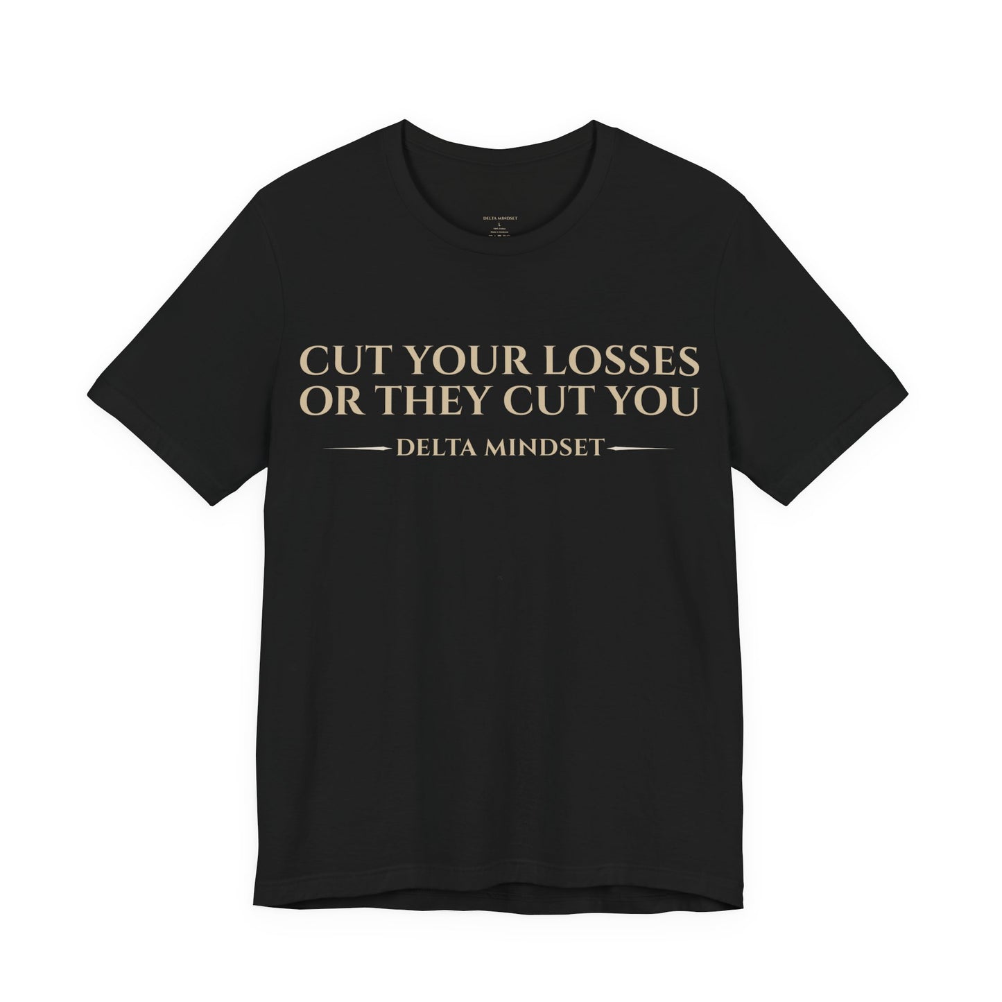 cut your losses or they cut you delta mindset trading t‑shirt