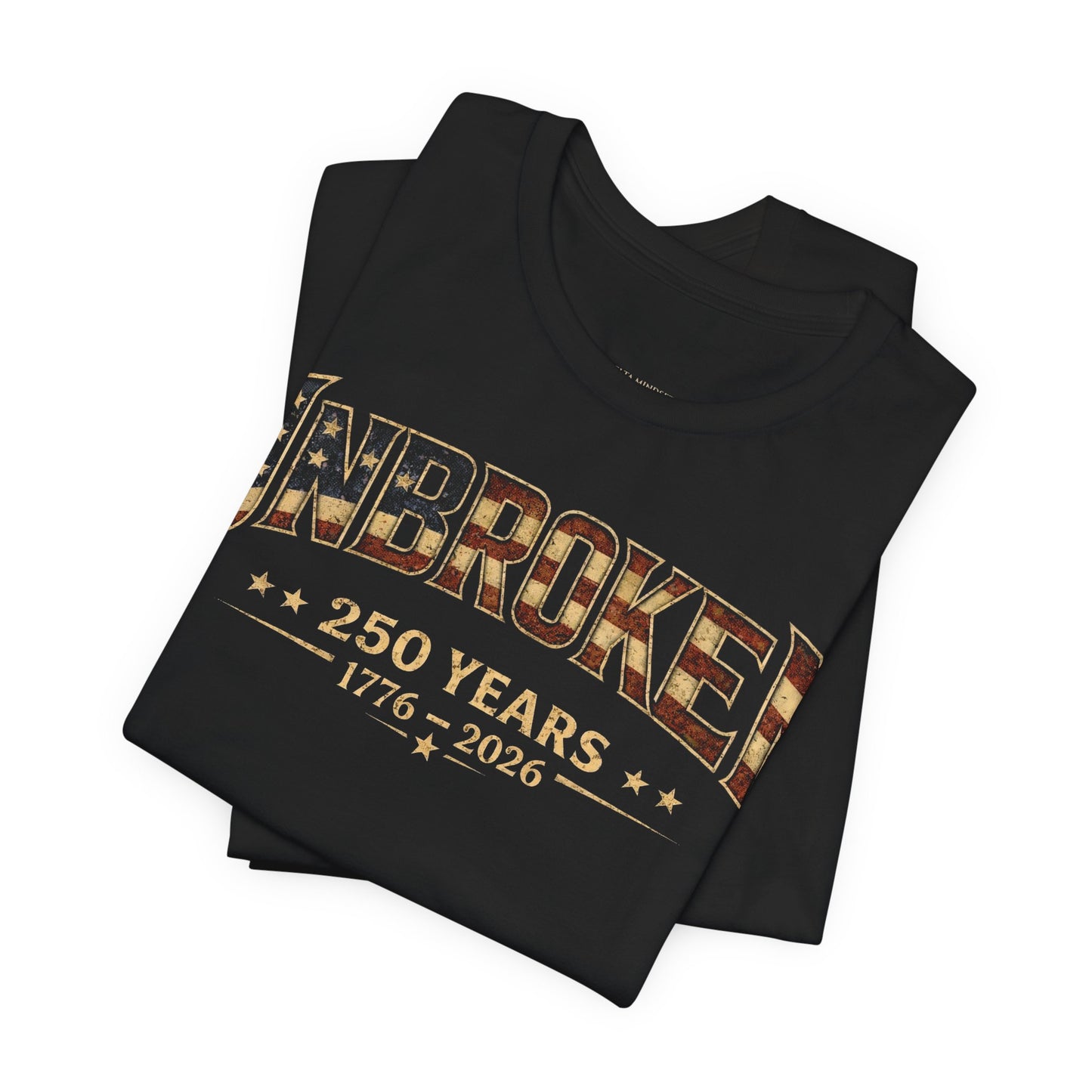 unbroken 250 years delta mindset patriotic t-shirt (front only)