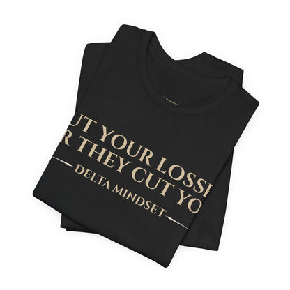 Cut Your Losses or They Cut You Delta Mindset Trading T‑Shirt