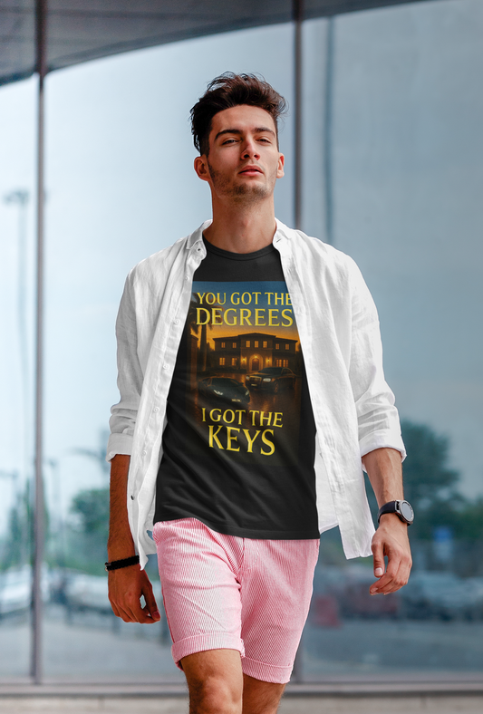 Driveway Collection: "You Got The Degrees.  I Got The Keys" Short Sleeve T-Shirt