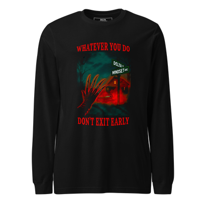 Delta Mindset cinematic streetwear long sleeve shirt — Crypt Collection — Whatever You Do Don't Exit Early