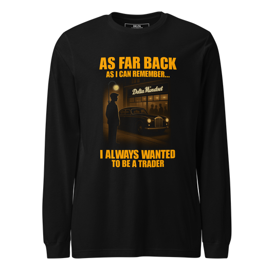 Delta Mindset cinematic streetwear long sleeve shirt — Mob Room Collection — As Far Back As I Can Remember