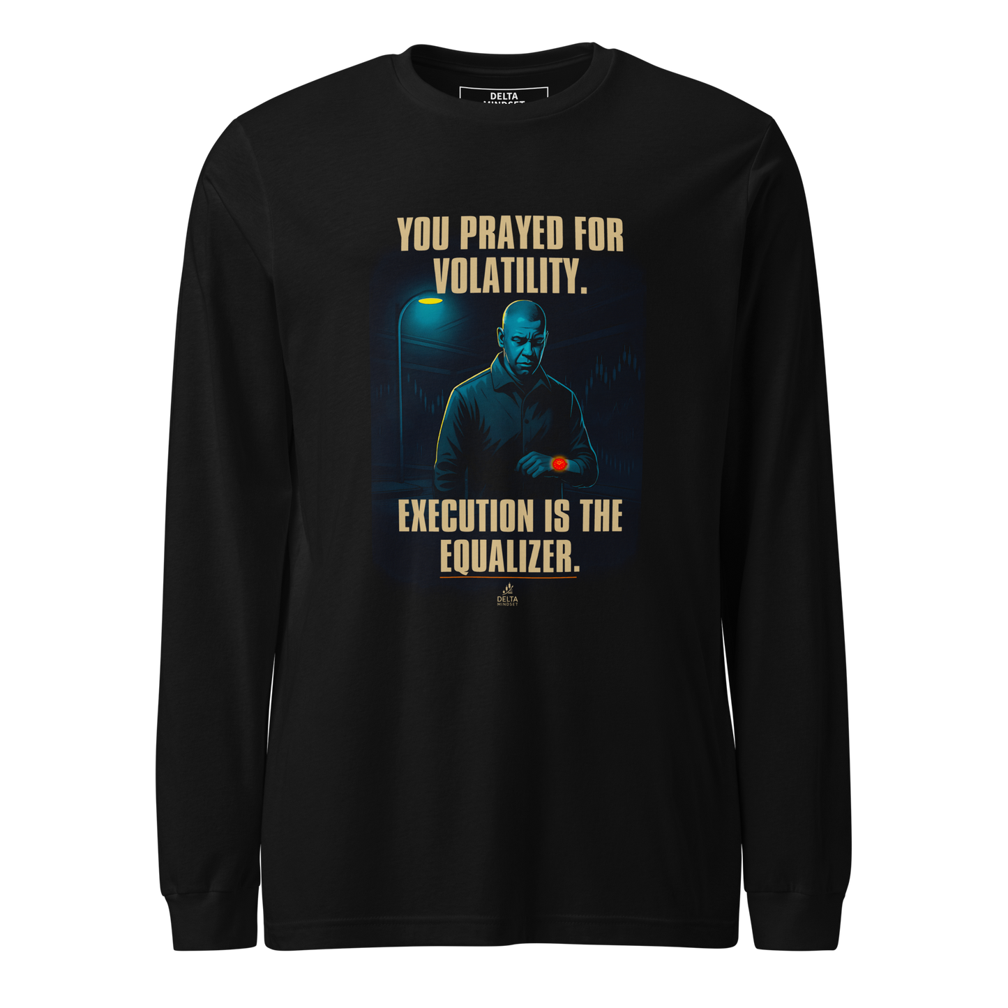 delta mindset cinematic streetwear long sleeve shirt — society collection — you prayed for volatility. execution is the equalizer.
