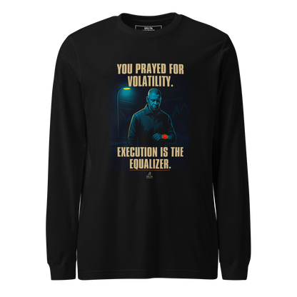 Delta Mindset cinematic streetwear long sleeve shirt — Society Collection — You Prayed For Volatility. Execution Is The Equalizer.
