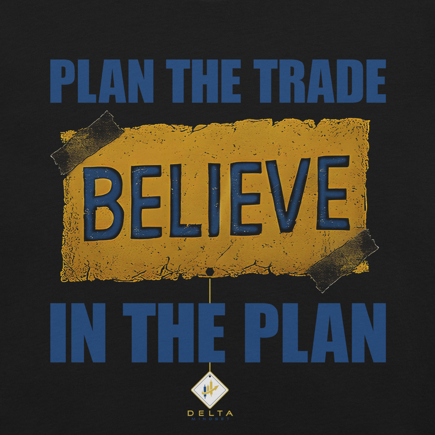 delta mindset cinematic streetwear shirt — locker room collection — plan the trade believe in the plan