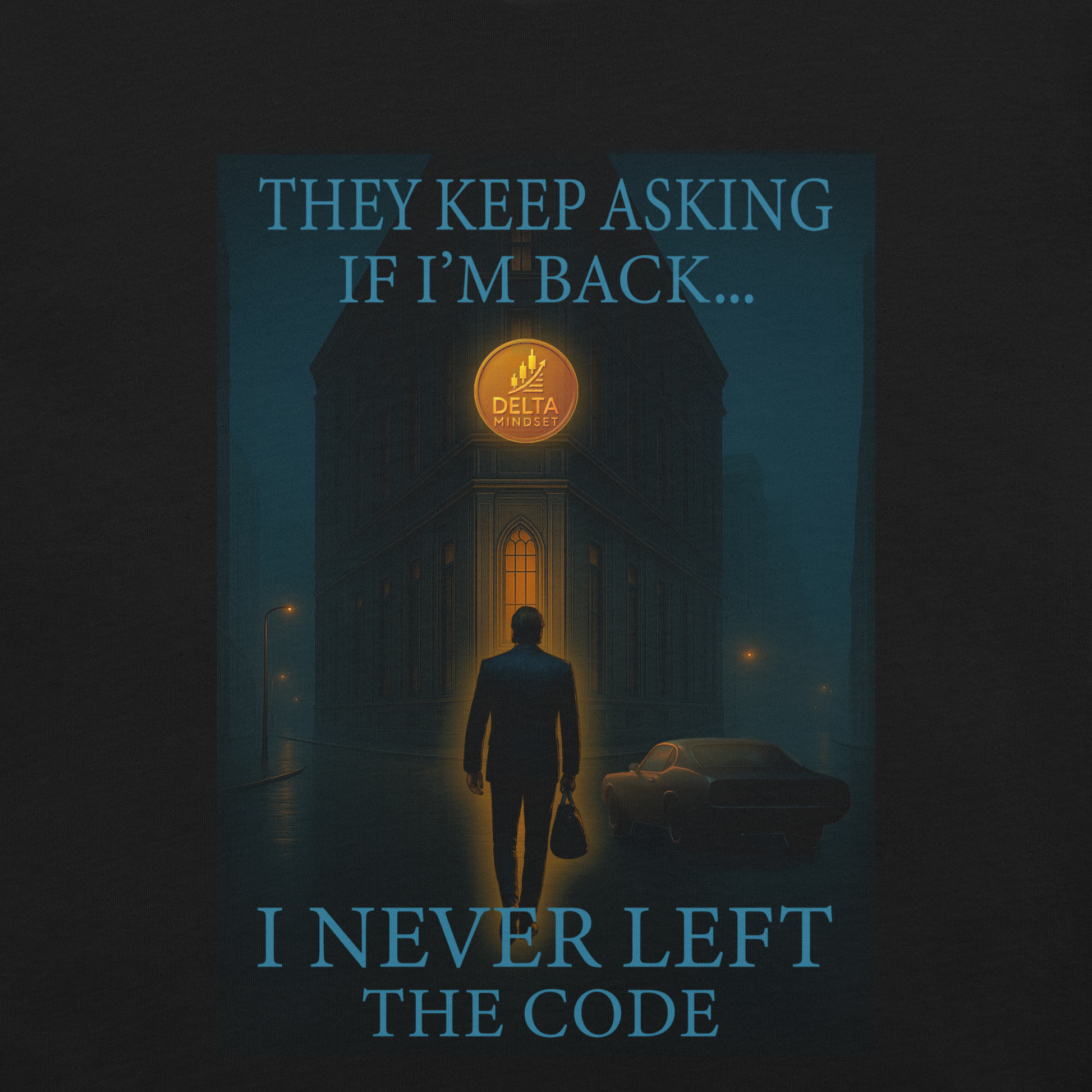 Delta Mindset cinematic streetwear shirt — Society Collection — They Keep Asking If I'm Back... I Never Left The Code.