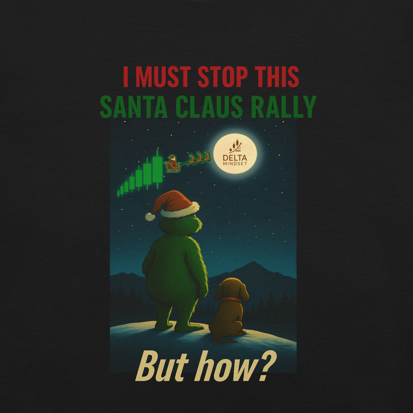 delta mindset cinematic streetwear trader shirt — hearth collection — i must stop this santa claus rally but how?